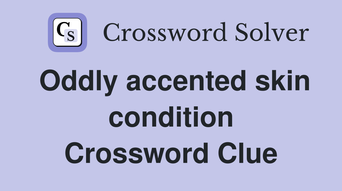 skin condition crossword clue 5 letters